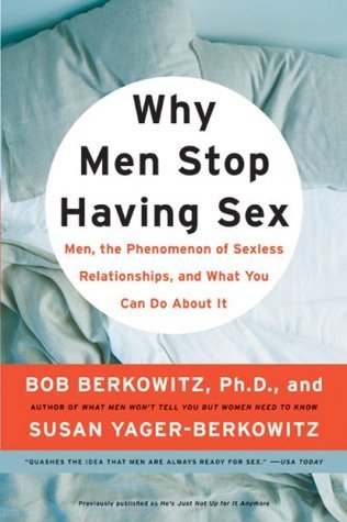 Why Men Stop Having Sex: Men, the Phenomenon of Sexless Relationships
