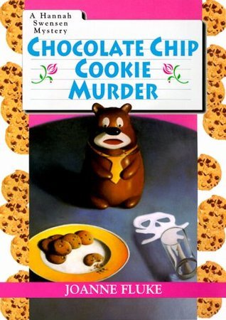 Chocolate Chip Cookie Murder (Hannah Swensen, #1)