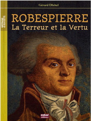 Robespierre. La Terreur et la Vertu by Gérard Dhôtel Goodreads