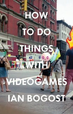 How to Do Things with Videogames book cover