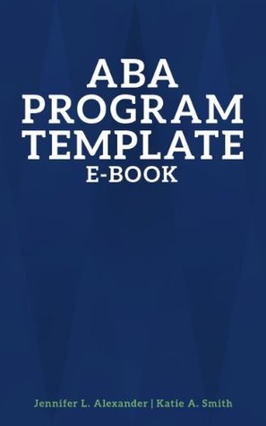 ABA Program Template by Jennifer L. Alexander | Goodreads