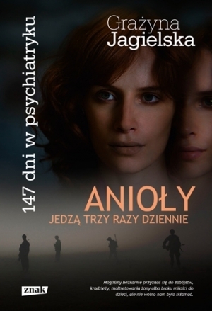 Anioły jedzą trzy razy dziennie. 147 dni w psychiatryku book cover