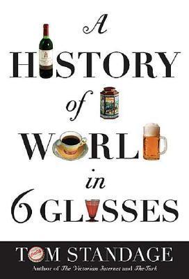 A History of the World in Six Glasses