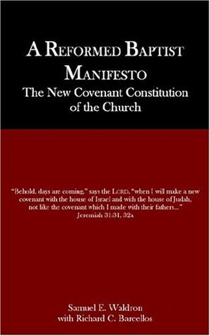 A Reformed Baptist Manifesto