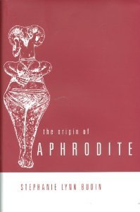 The Origin of Aphrodite by Stephanie Lynn Budin | Goodreads