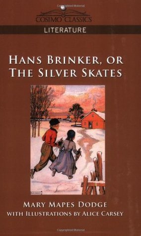 Hans Brinker, or the Silver Skates (Cosimo Classics Literature)