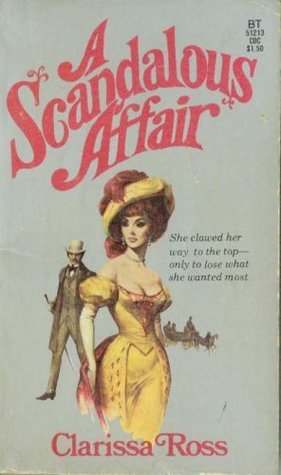 A Scandalous Affair by Clarissa Ross | Goodreads