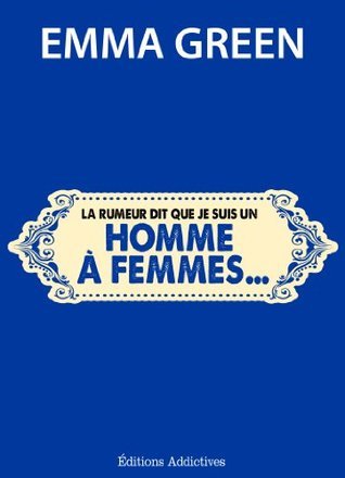 La rumeur dit que je suis un homme à femmes... book cover