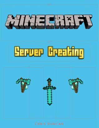 Minecraft: Minecraft Servers by Chris Duncan | Goodreads