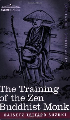 The Training of the Zen Buddhist Monk by D.T. Suzuki | Goodreads