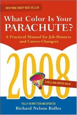 What Colour Is Your Parachute? 2008: A Practical Manual for Job-hunters and Career Changers