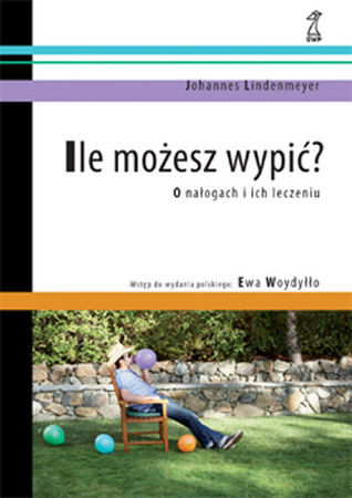 Ile możesz wypić O nałogach i ich leczeniu.