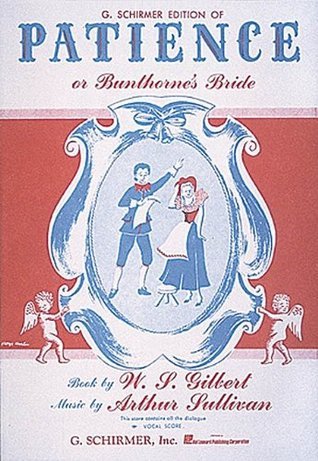 Patience; or Bunthorne's Bride - Scholar's Choice Edition by Gilbert, W. S. (2015) Paperback book cover