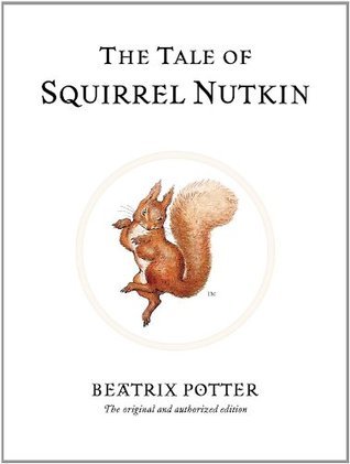 The Tale of Squirrel Nutkin (Beatrix Potter Originals Book 2)