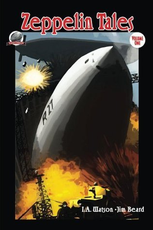 Zeppelin Tales by I.A. Watson | Goodreads