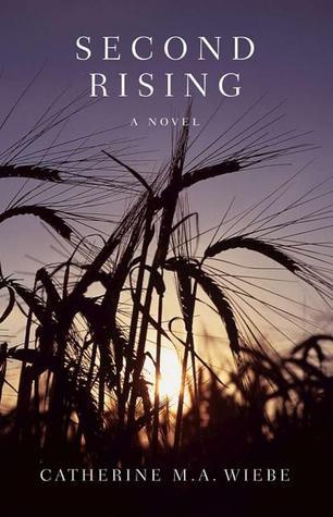 Second Rising by Catherine M.A. Wiebe | Goodreads