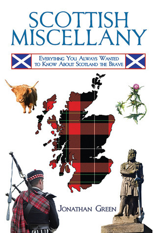 Scottish Miscellany: Everything You Always Wanted to Know About Scotland the Brave