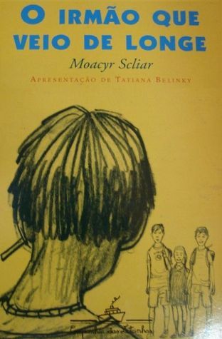 O Irmão Que Veio de Longe by Moacyr Scliar Goodreads