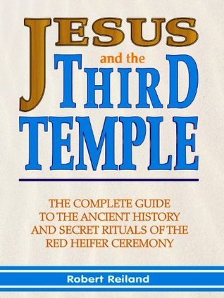 Jesus and the Third Temple: The Complete Guide to the Ancient History