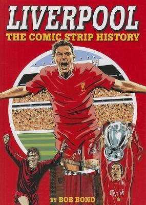 Liverpool!: The Comic Strip History by Bob Bond | Goodreads