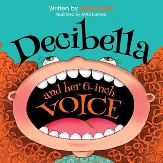 Decibella and Her 6-Inch Voice book cover