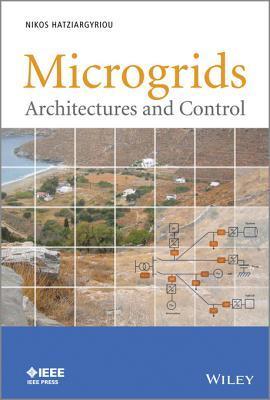 Microgrid: Architectures and Control by Nikos Hatziargyriou | Goodreads