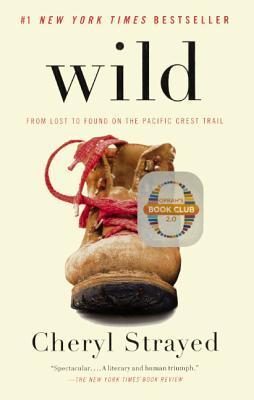 Wild: From Lost to Found On the Pacific Crest Trail