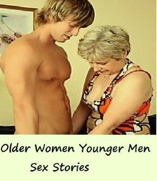Older Women Younger Men Sex Stories by Tony Brown Goodreads 