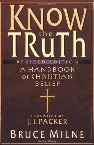Know the Truth: A Handbook of Christian Belief