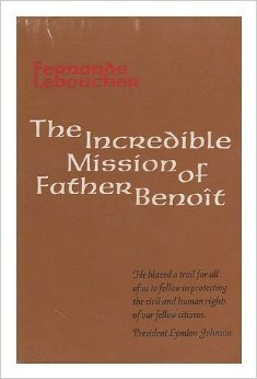 The Incredible Mission Of Father Benoit by Fernande LeBoucher | Goodreads
