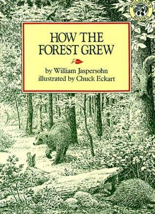 How the Forest Grew by William Jaspersohn | Goodreads
