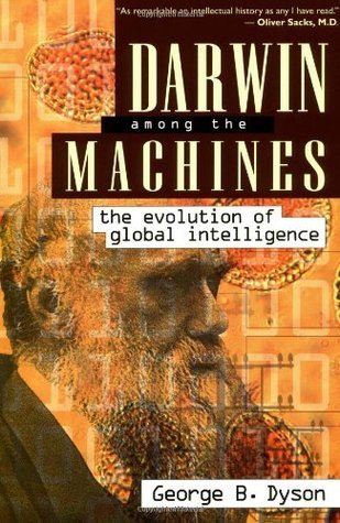 Darwin Among the Machines: The Evolution of Global Intelligence by ...