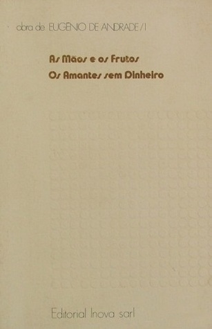 As Mãos e os Frutos / Os Amantes Sem Dinheiro book cover