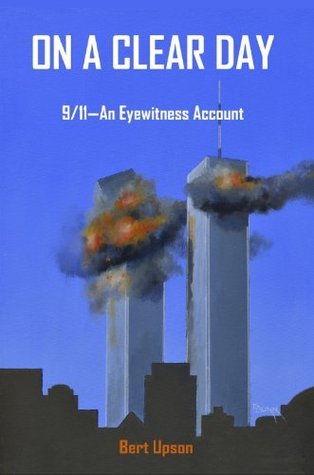 On a Clear Day: 9/11--An Eyewitness Account