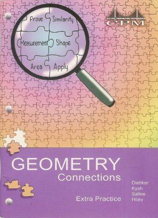 Geometry Connections Extra Practice by CPM Educational Program | Goodreads