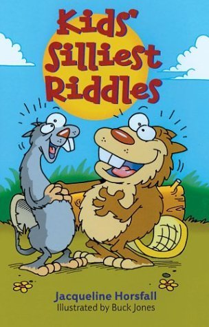 Kids' Silliest Riddles by Jacqueline Horsfall | Goodreads