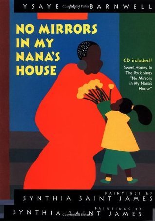 No Mirrors in My Nana's House by Ysaye M. Barnwell | Goodreads