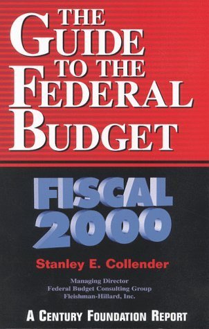 The Guide to the Federal Budget: Fiscal 2000 by Stanley E. Collender ...