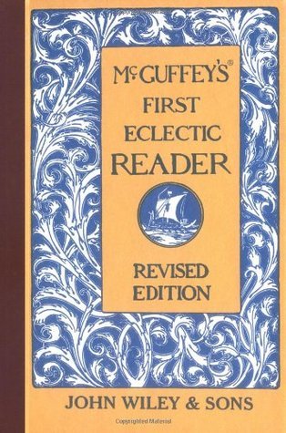 McGuffey's First Eclectic Reader by William Holmes McGuffey | Goodreads