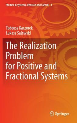 The Realization Problem for Positive and Fractional Systems by Tadeusz ...