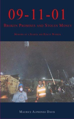 9-11-01: Broken Promises And Stolen Money by Maurice Alphonso Davis ...