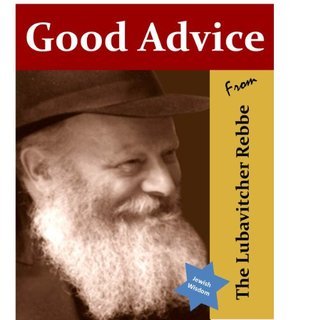 Good Advice from The Lubavitcher Rebbe