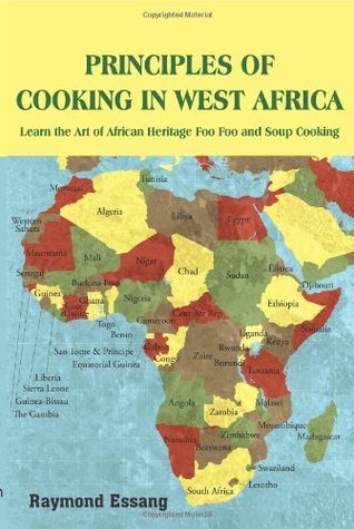 PRINCIPLES OF COOKING IN WEST AFRICA: Learn the Art of African Heritage ...