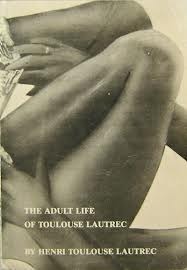Adult Life of Toulouse Lautrec by Henri Toulouse Lautrec book cover