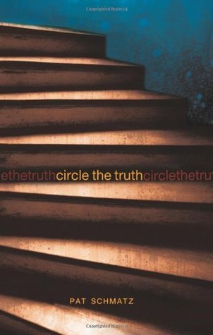 Circle the Truth by Pat Schmatz | Goodreads