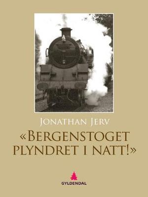 Bergenstoget plyndret i natt!