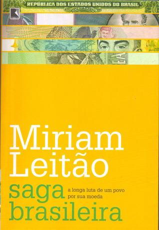 Saga Brasileira: A Longa Luta de um Povo por sua Moeda