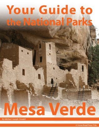 Your Guide to Mesa Verde National Park by Michael Joseph Oswald | Goodreads