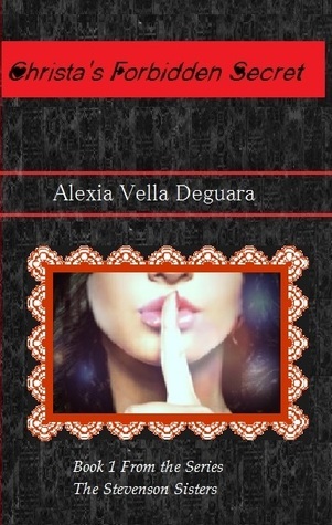 Christa's Forbidden Secret by Alexia Vella Deguara | Goodreads