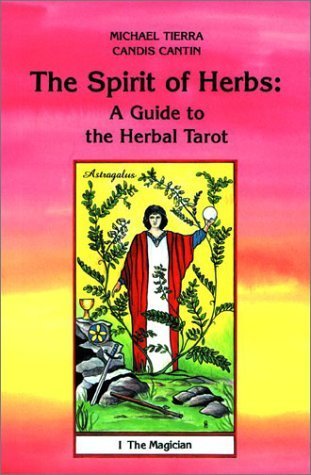 The Spirit of Herbs: A Guide to the Herbal Tarot by Michael Tierra | Goodreads